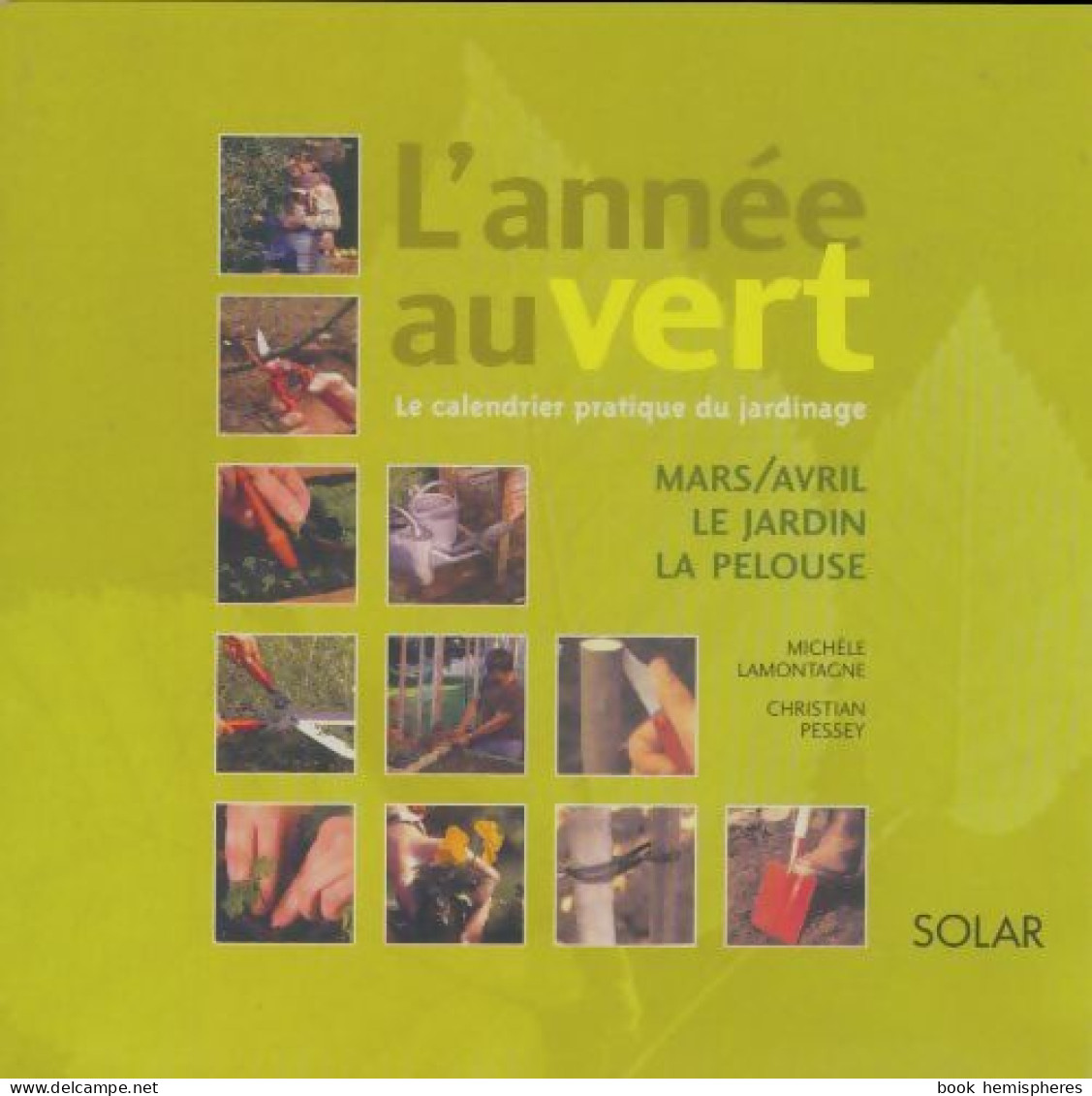 L'année Au Vert : Le Jardin, La Pelouse (2004) De Michèle Lamontagne - Giardinaggio