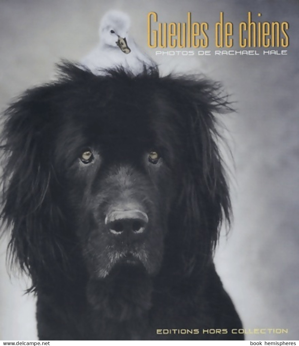 Gueules De Chien (2004) De Rachael Hale - Animales