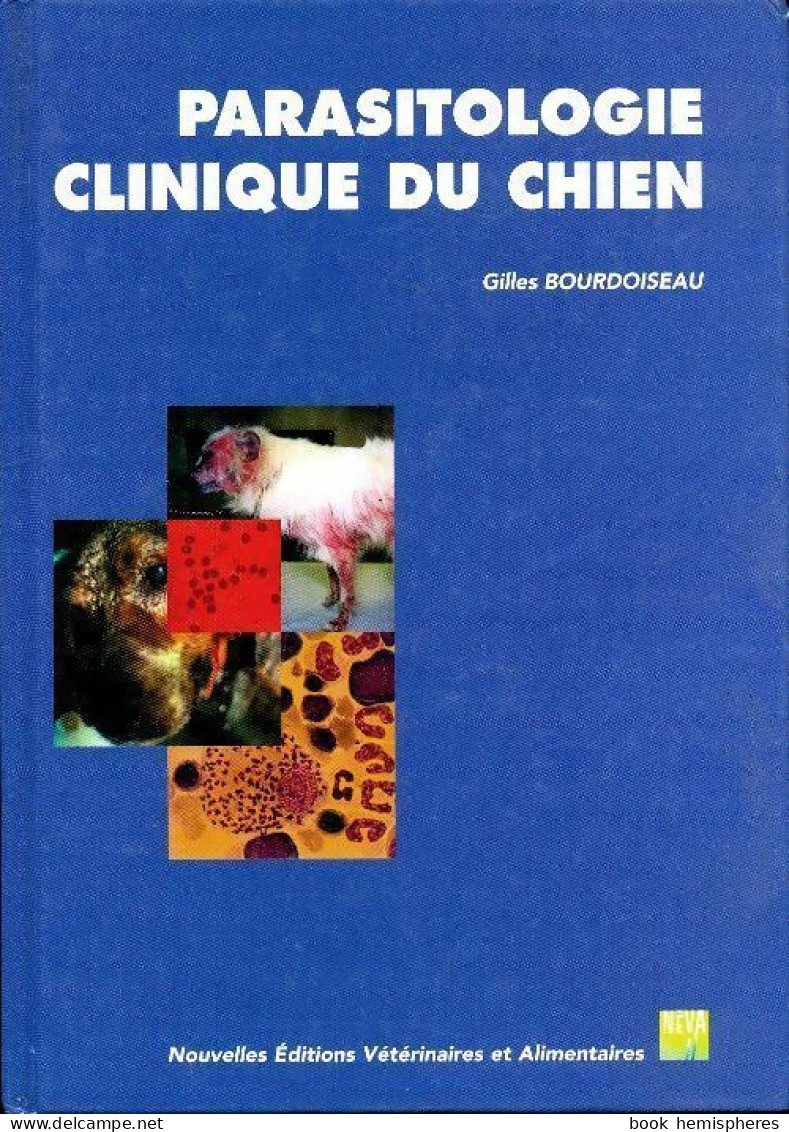Parasitologie. Clinique Du Chien (2000) De Gilles Bourdoiseau - Tiere
