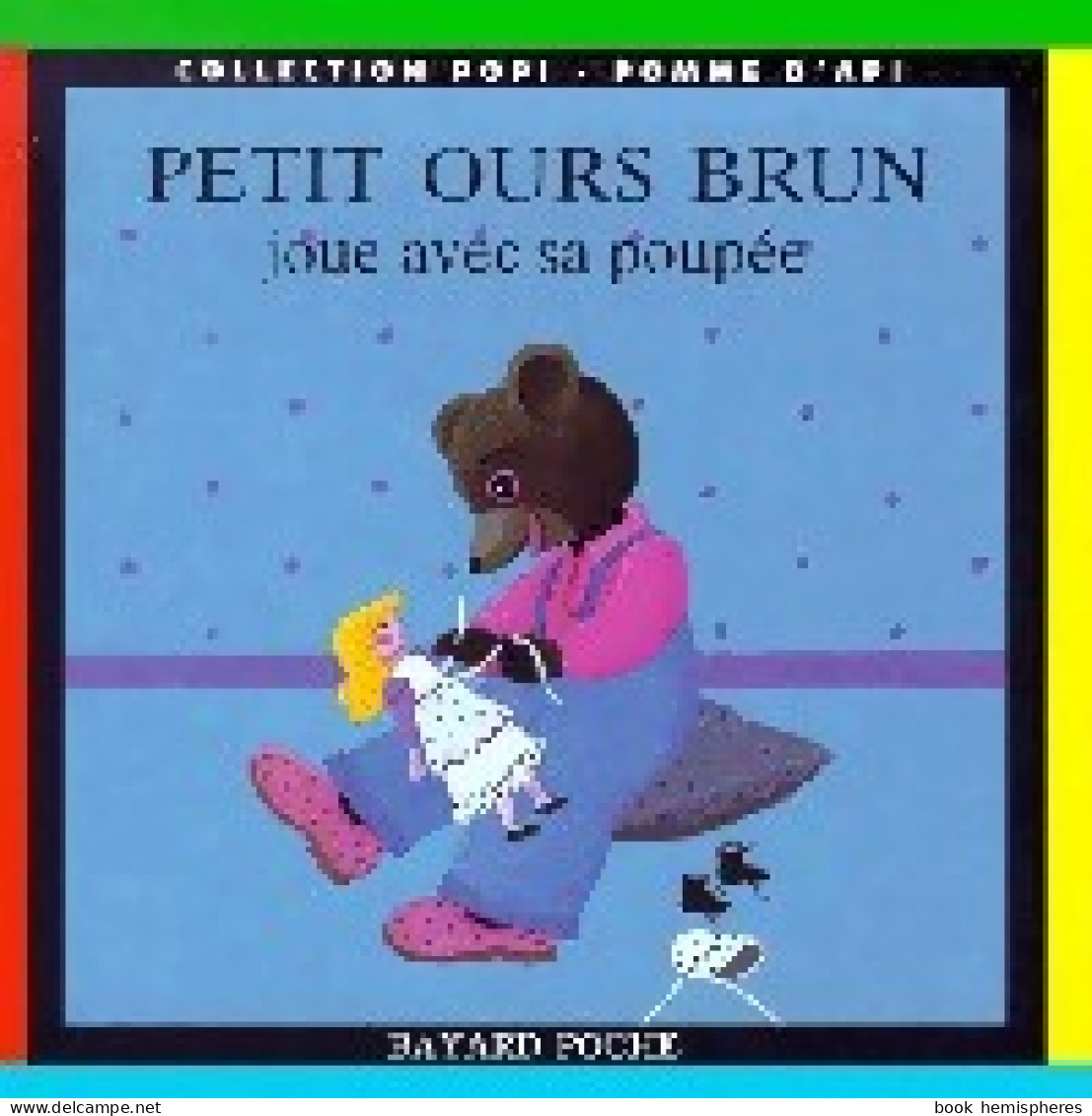 Petit Ours Brun Joue Avec Sa Poupée (1994) De Danièle Pomme D'Api ; Bour - Mangas Version Francesa