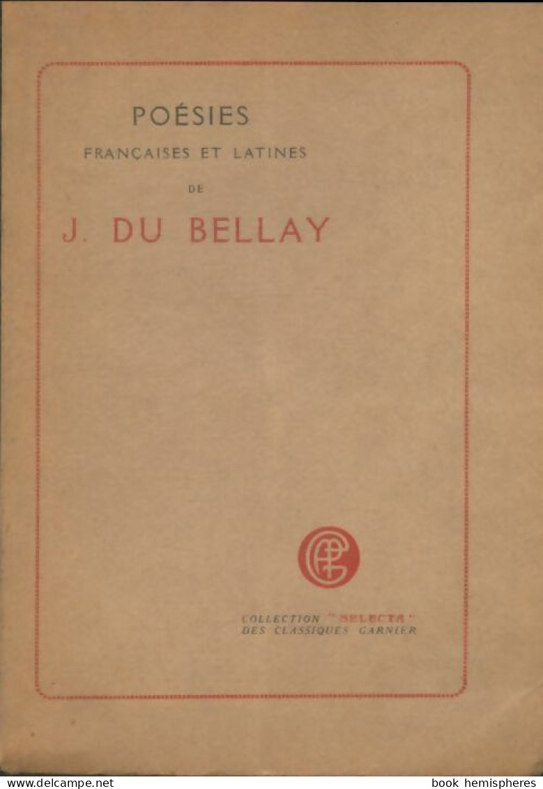 Poésies Françaises Et Latines De Du Bellay Tome I (1919) De Joachim Du Bellay - Autres & Non Classés