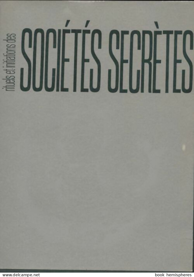 Rituels Et Initiations Des Sociétés Secrètes (1974) De Pierre Mariel - Esotérisme