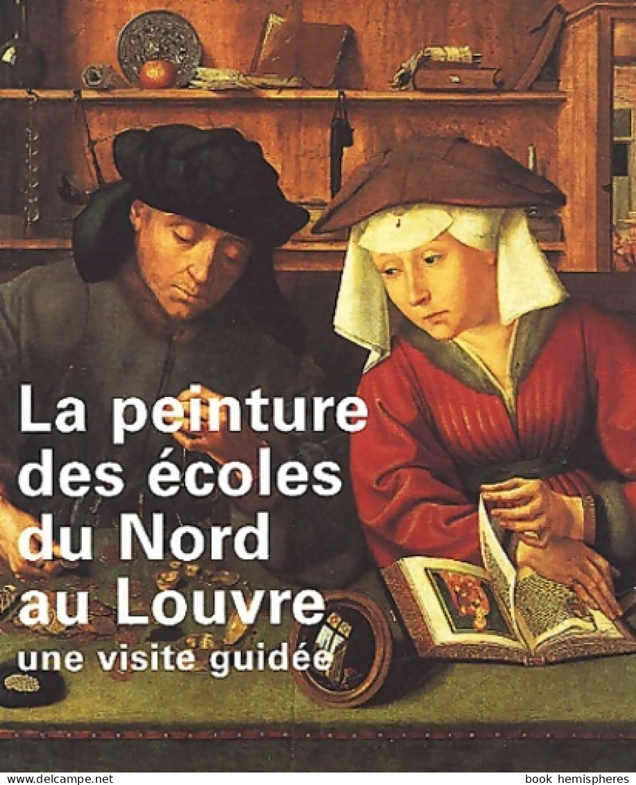 La Peinture Des écoles Du Nord Au Louvre : Une Visite Guidée (2003) De Isabelle Vazelle - Art