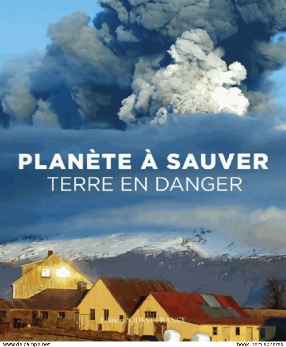 Planète à Sauver. Terre En Danger. (2013) De Collectif - Nature