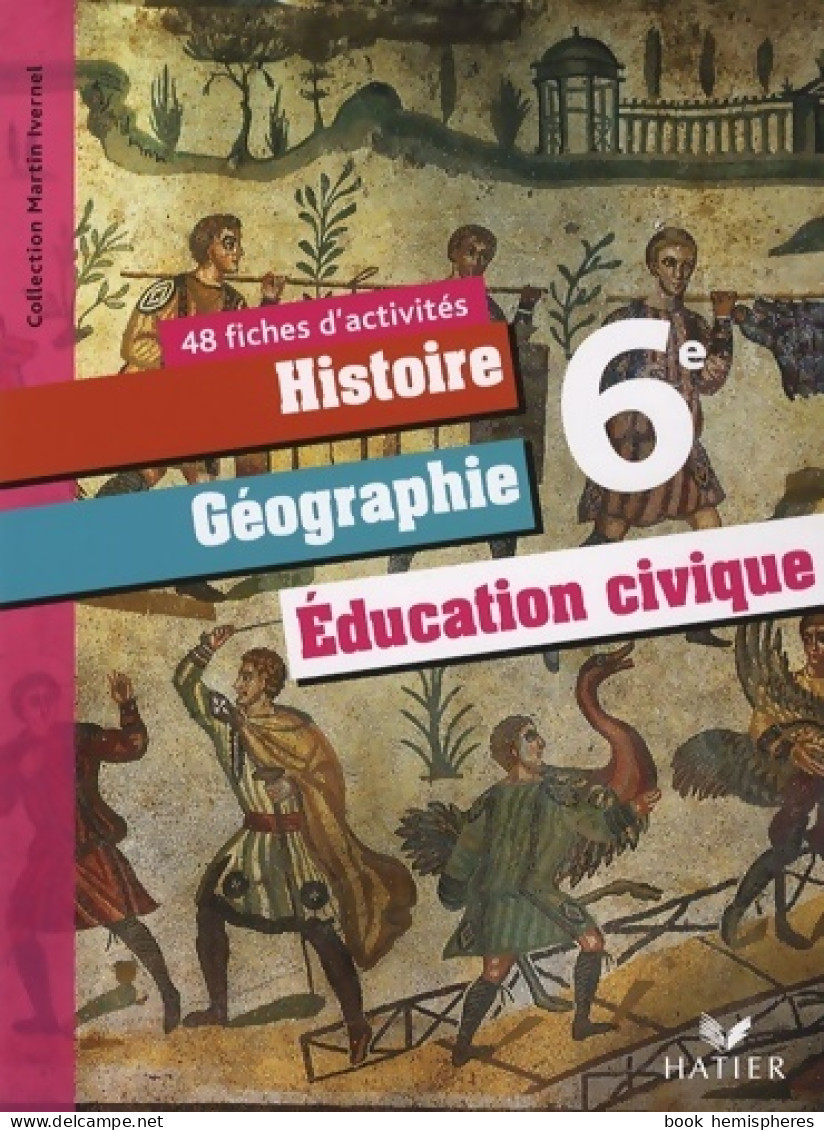 Histoire-géographie-éducation Civique 6e (2009) De Philippe Tissot - 6-12 Ans