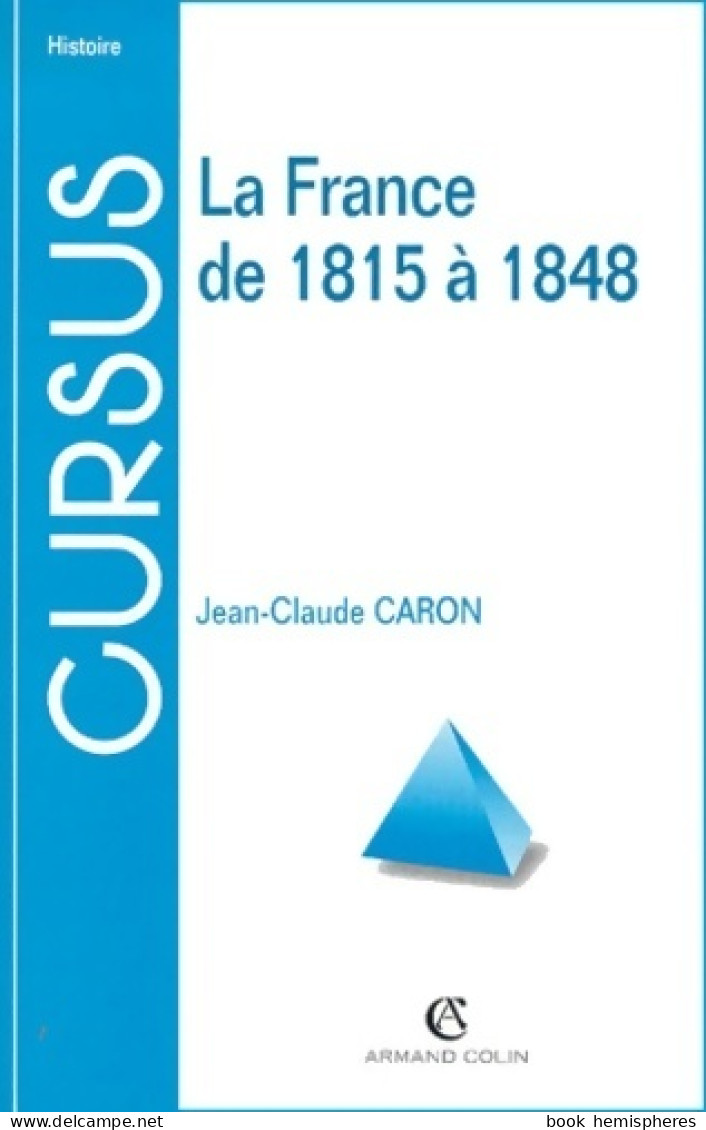 La France De 1815 à 1848 (2000) De Jean-Claude Caron - Geschiedenis