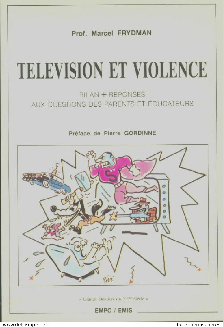 Télévision Et Violence : Bilan + Réponses Aux Questions Des Parents Et éducateurs (1993) De Marcel Frydm - Non Classés