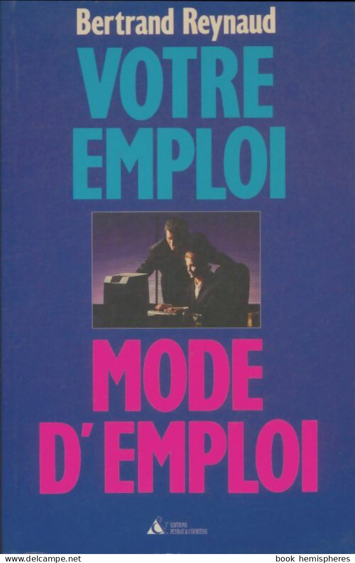 Votre Emploi, Mode D'emploi (1993) De Bertrand Reynaud - Economie