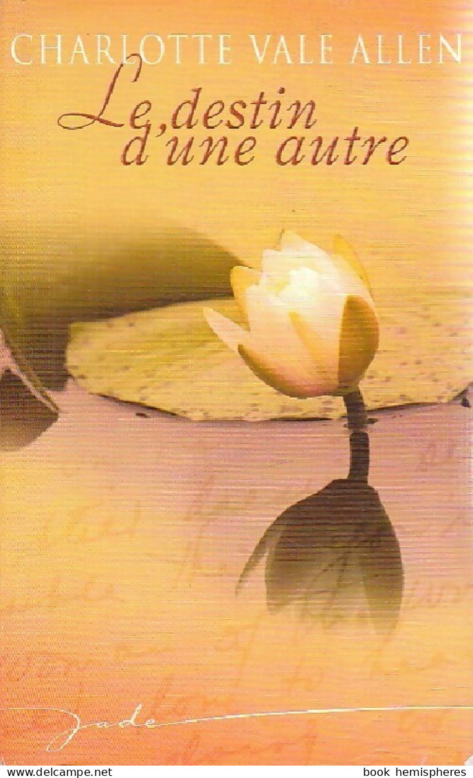 Le Destin D'une Autre (2006) De Charlotte Vale Allen - Romantique