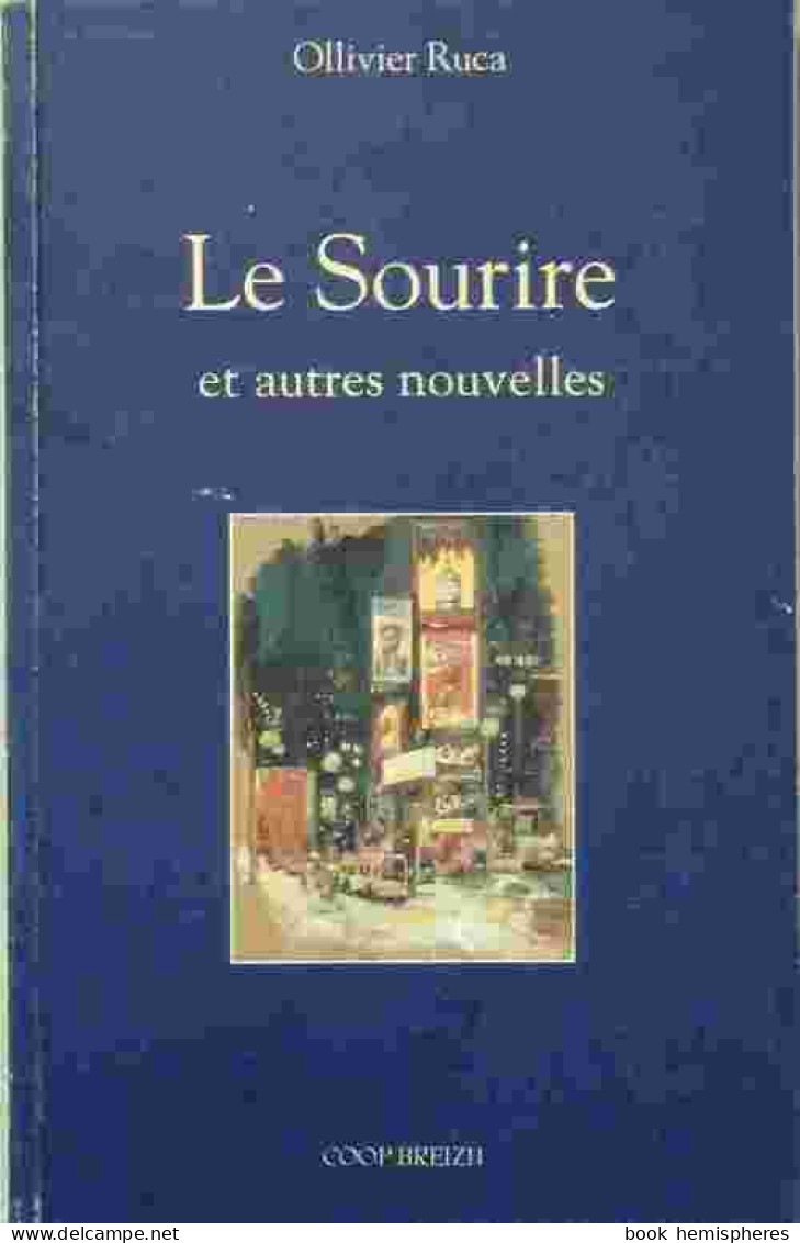 Le Sourire Et Autres Nouvelles (1999) De Ollivier Ruca - Nature