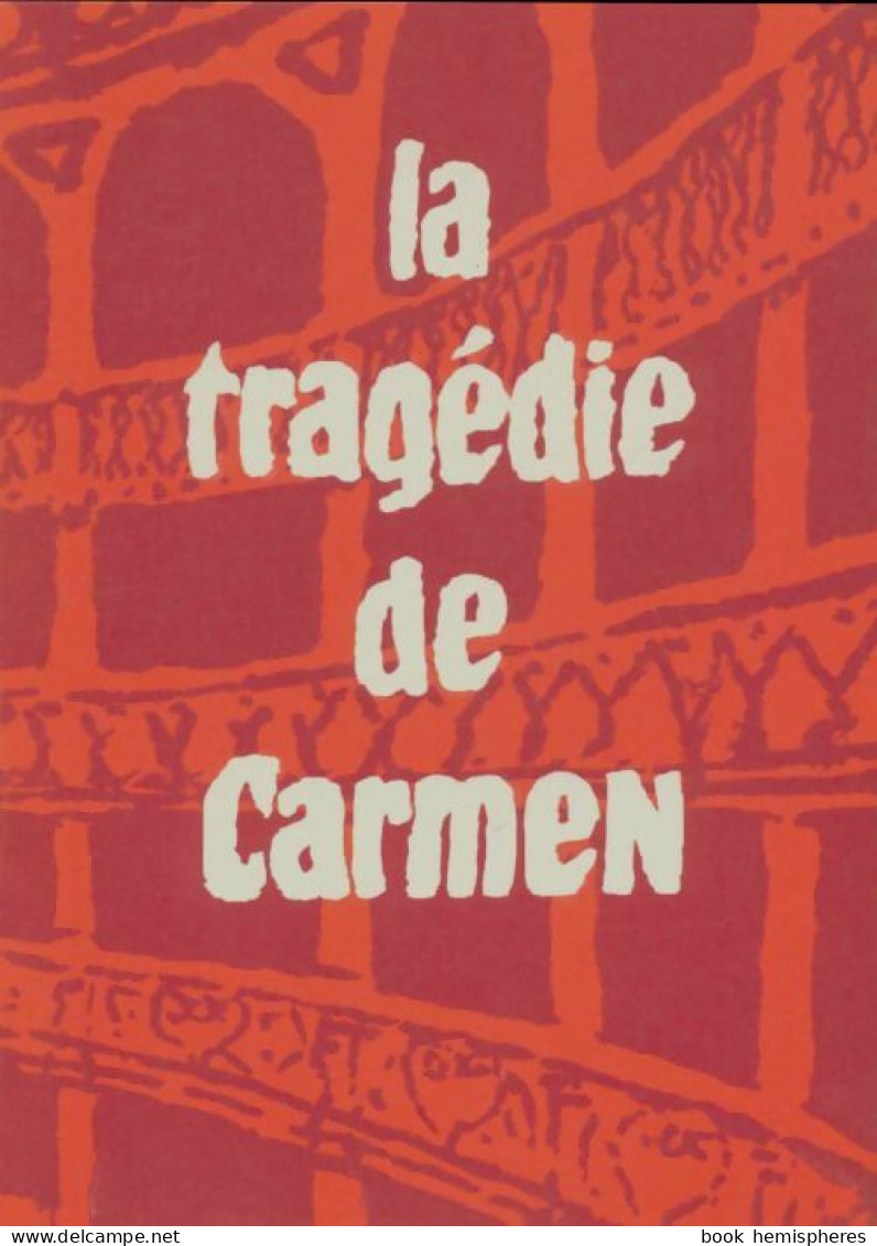 La Tragédie De Carmen (1981) De Prosper Mérimée - Autres & Non Classés