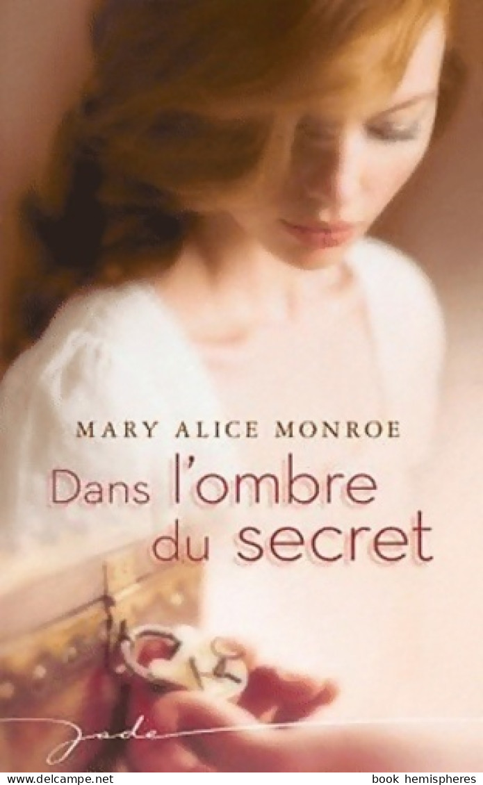 Dans L'ombre Du Secret (2010) De Mary Alice Monroe - Romantique
