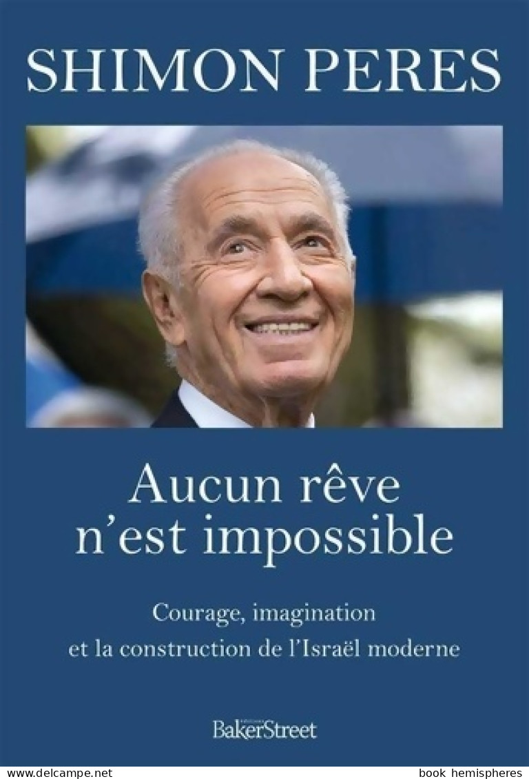 Aucun Rêve N'est Impossible (2018) De Shimon Peres - Politique