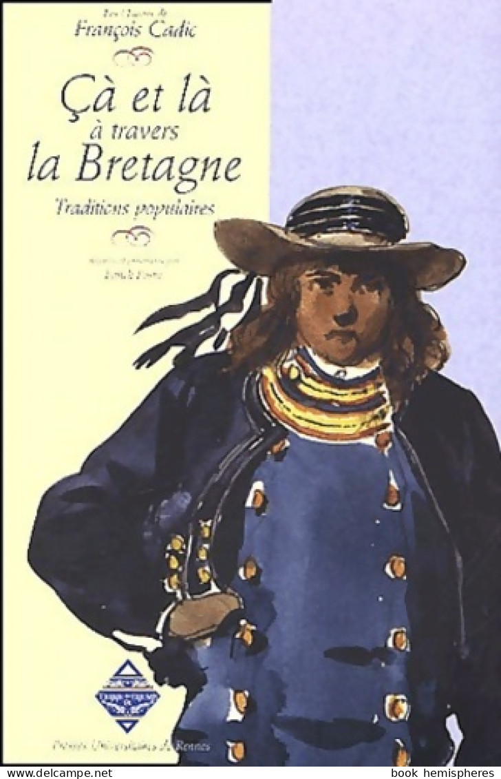 Les Oeuvres De François Cadic : Çà Et Là à Travers La Bretagne (2002) De François Cadic - Nature