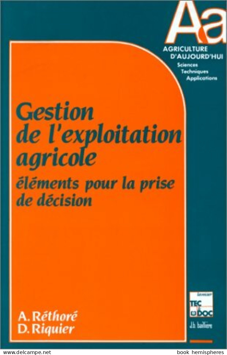 Gestion De L'exploitation Agricole : Eléments Pour La Prise De Décision (1988) De Alain Réthoré - Nature