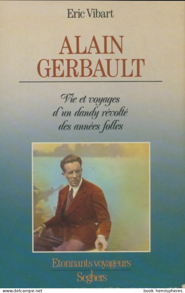 Alain Gerbault (1989) De Eric Vibart - Biographie