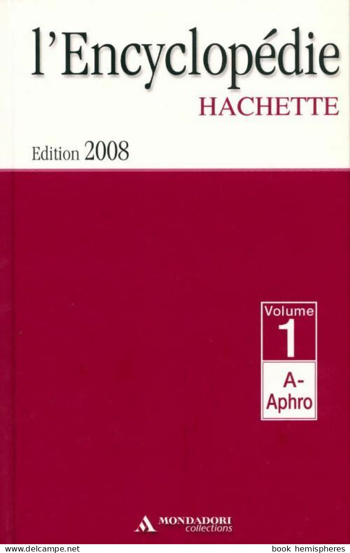 L'encyclopédie Hachette Tome I : De A à Aphro (2007) De Collectif - Dictionnaires