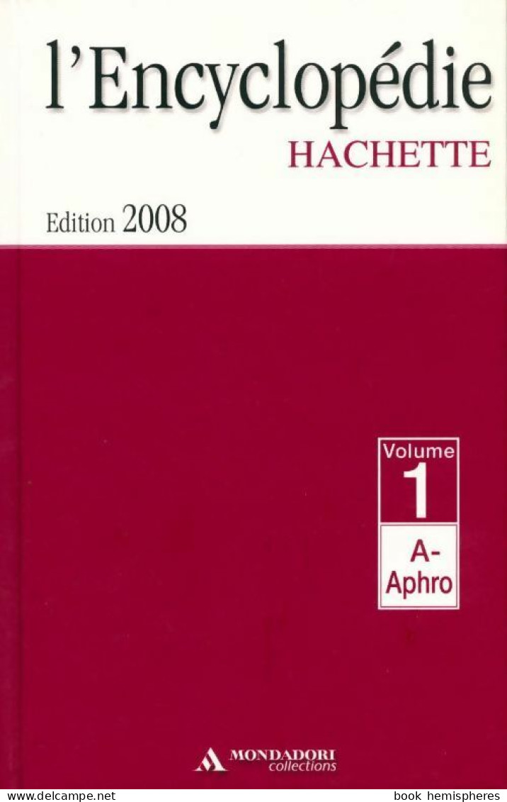 L'encyclopédie Hachette Tome I : De A à Aphro (2007) De Collectif - Woordenboeken