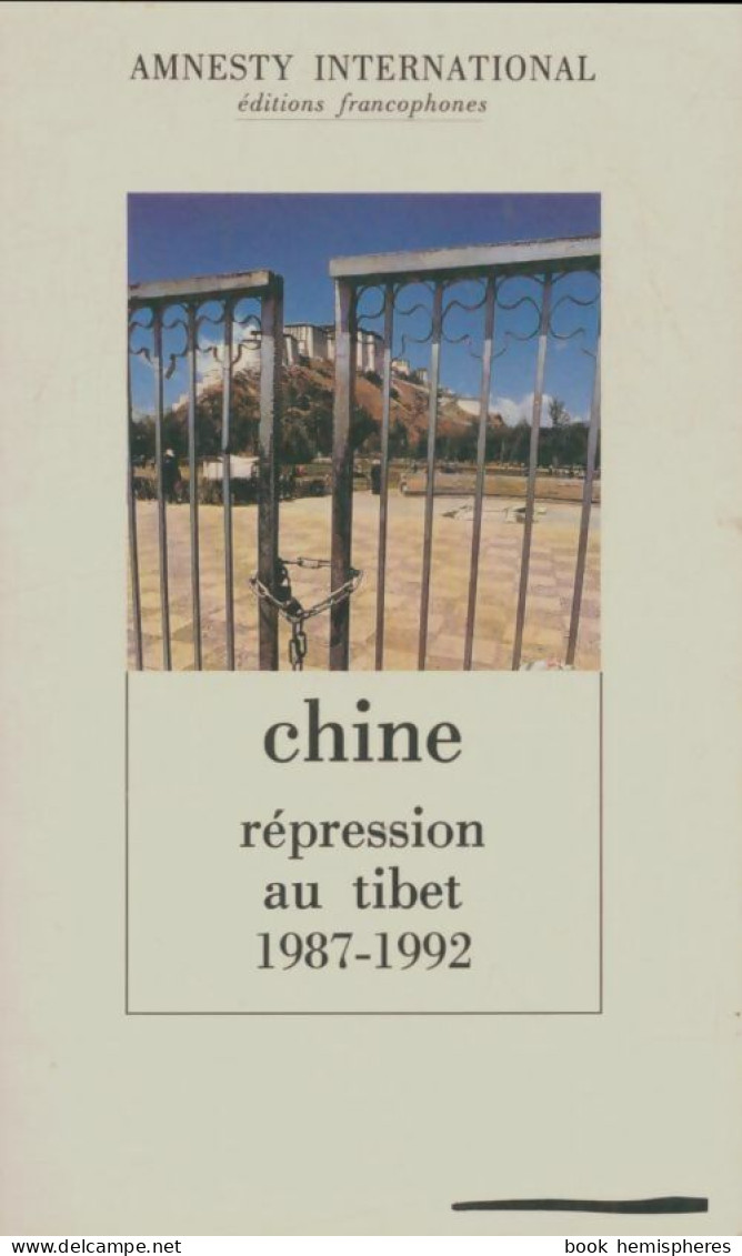 Chine Répression Au Tibet 1987-1992 (1992) De Collectif - Geschiedenis