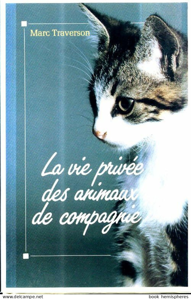 La Vie Privee Des Animaux De Compagnie (1992) De Traverszon Marc - Animali