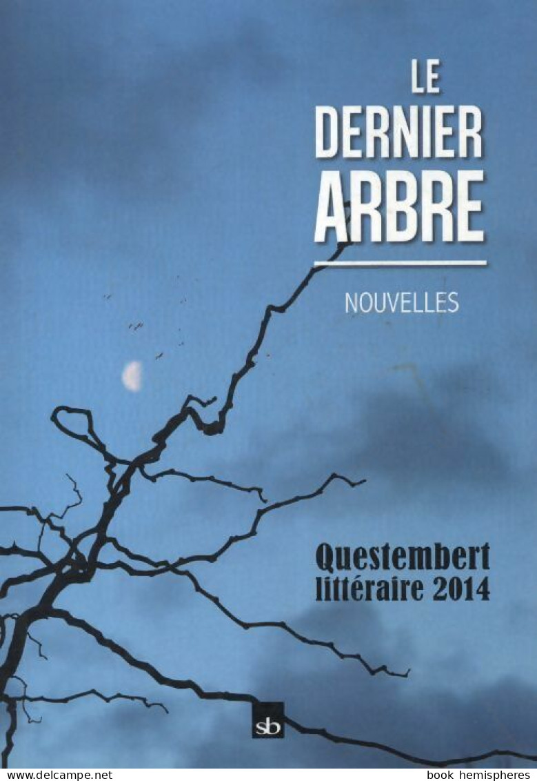 Le Dernier Arbre (2014) De Collectif - Nature
