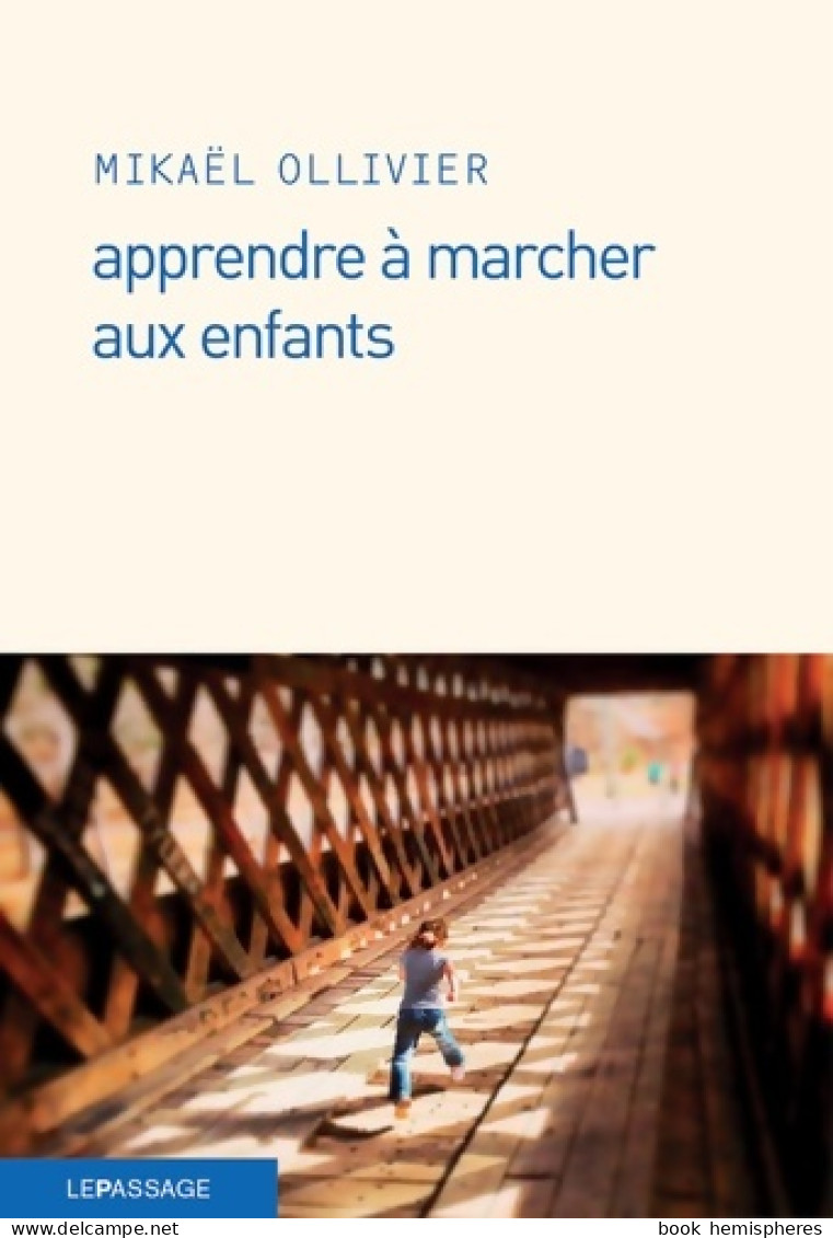 Apprendre à Marcher Aux Enfants (2016) De Mikaël Ollivier - Nature