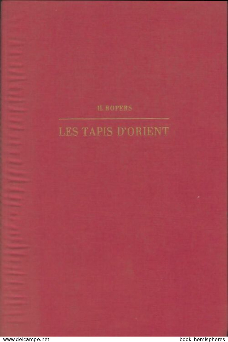 Les Tapis D'Orient (1962) De Heinrich Ropers - Art