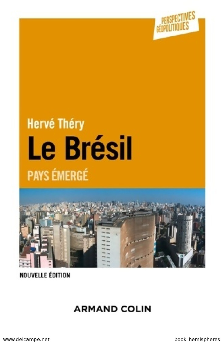 Le Brésil - 2e éd. - Pays émergé : Pays émergé (2016) De Hervé Théry - Aardrijkskunde