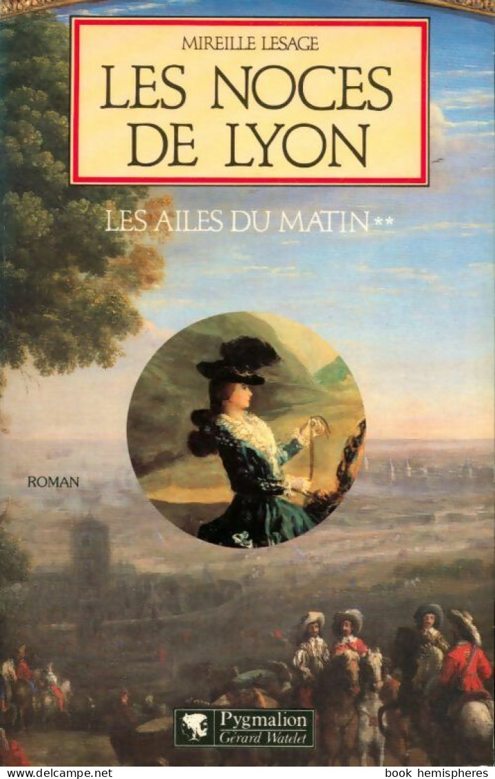 Les Ailes Du Matin Tome II : Les Noces De Lyon (1989) De Mireille Lesage - Historic