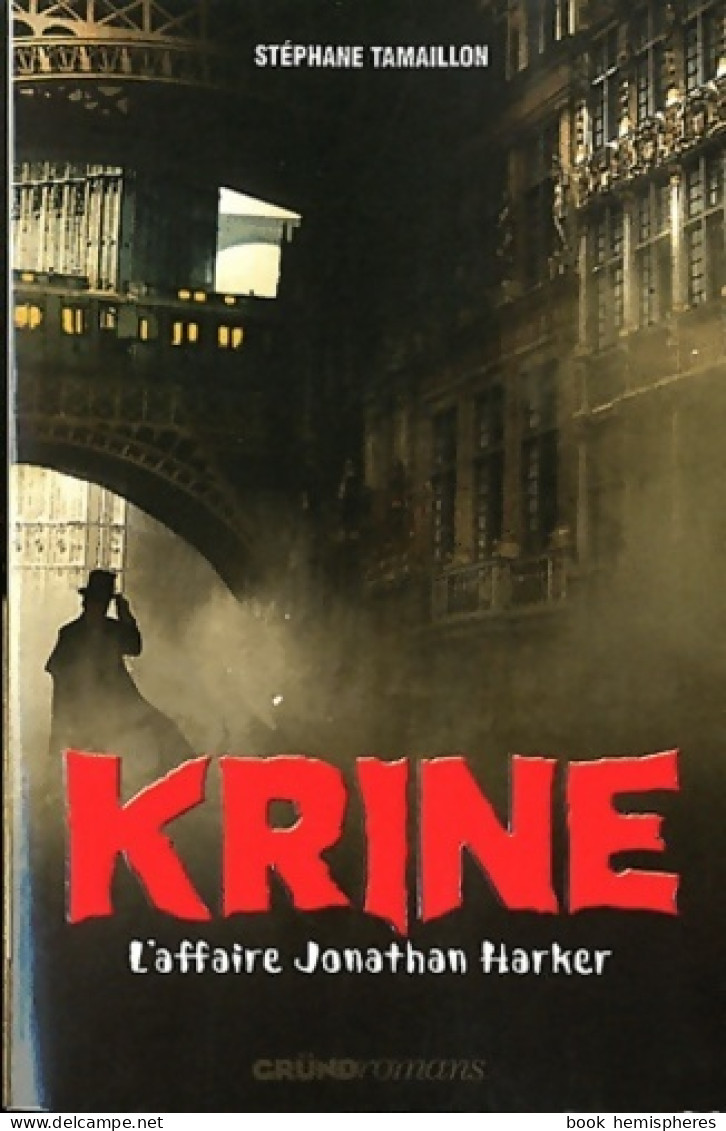 Krine Tome II : L'affaire Jonathan Harker (2011) De Stéphane Tamaillon - Toverachtigroman