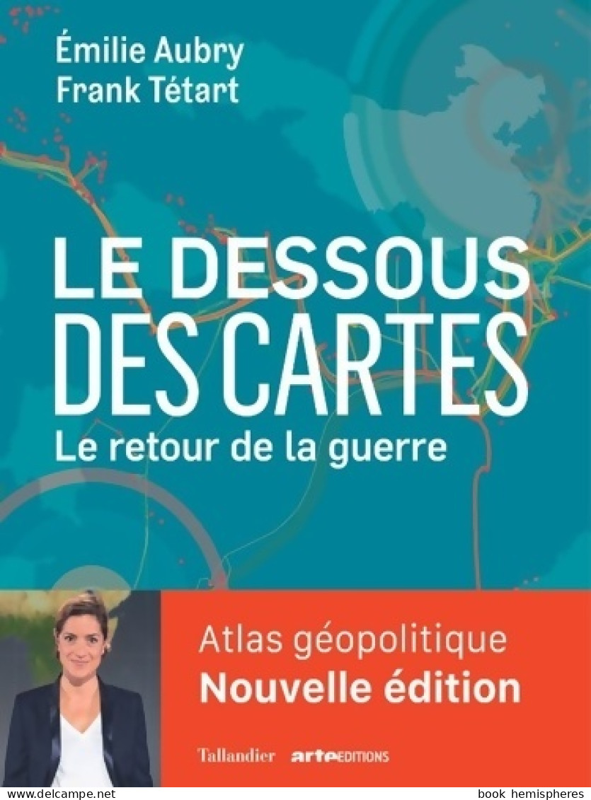 Le Dessous Des Cartes Compact : Atlas Géopolitique: Le Retour De La Guerre (2022) De Emilie Aubry - Geographie