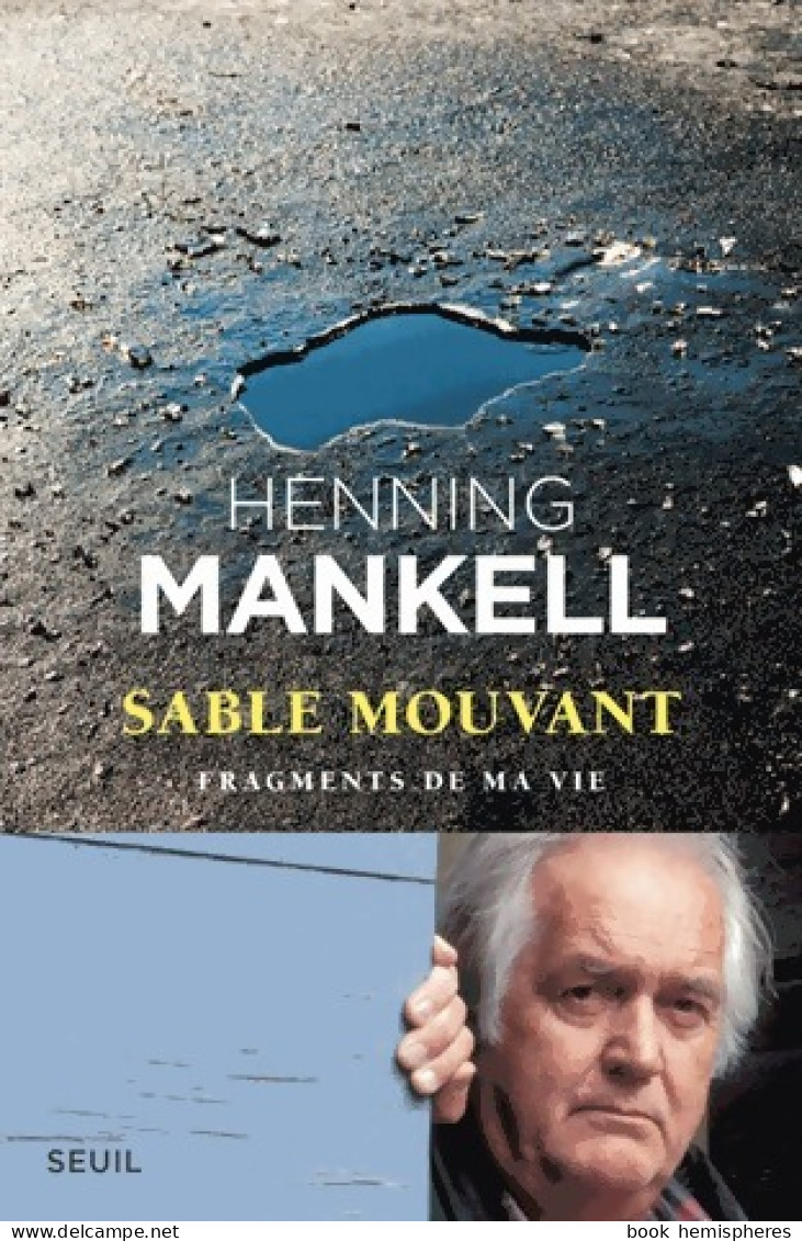 Sable Mouvant. Fragments De Ma Vie (2015) De Henning Mankell - Biographie