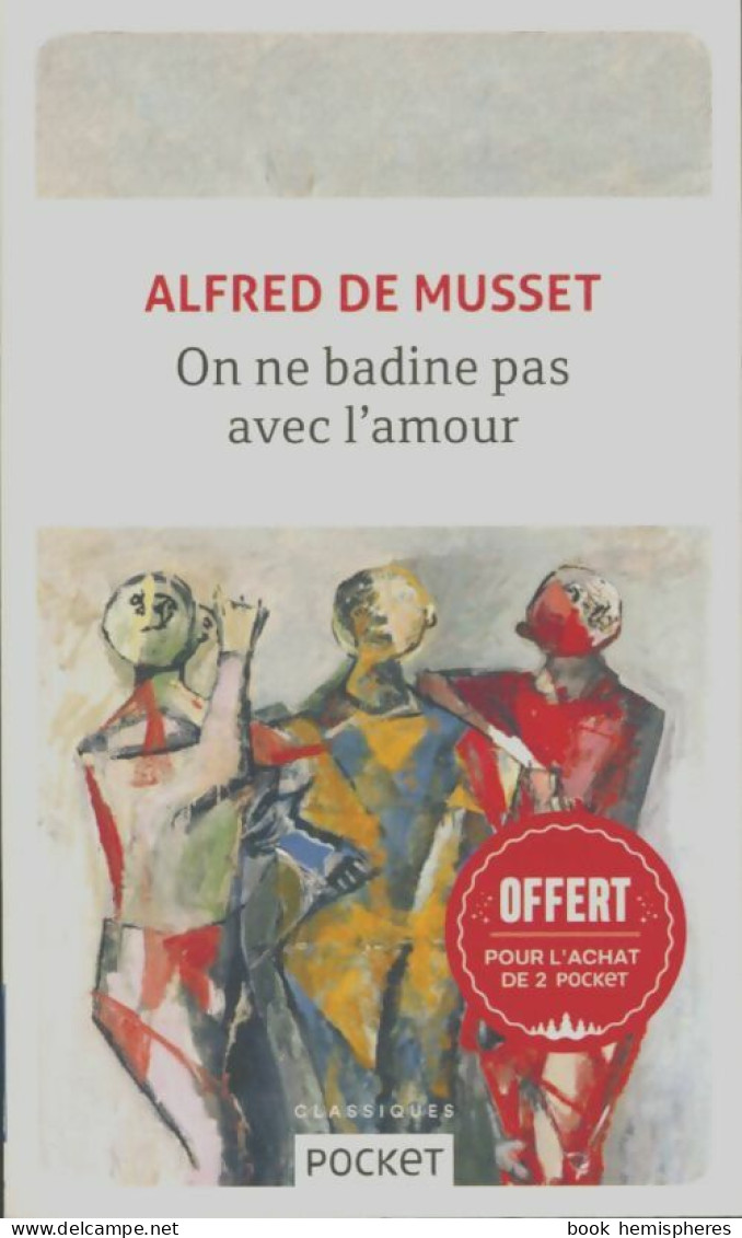On Ne Badine Pas Avec L'amour (2005) De Alfred De Musset - Autres & Non Classés