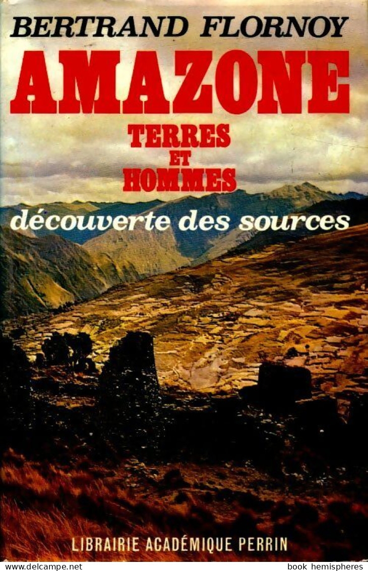 Amazone Terres Et Hommes. Découvertes Des Sources (1969) De Collectif - Voyages