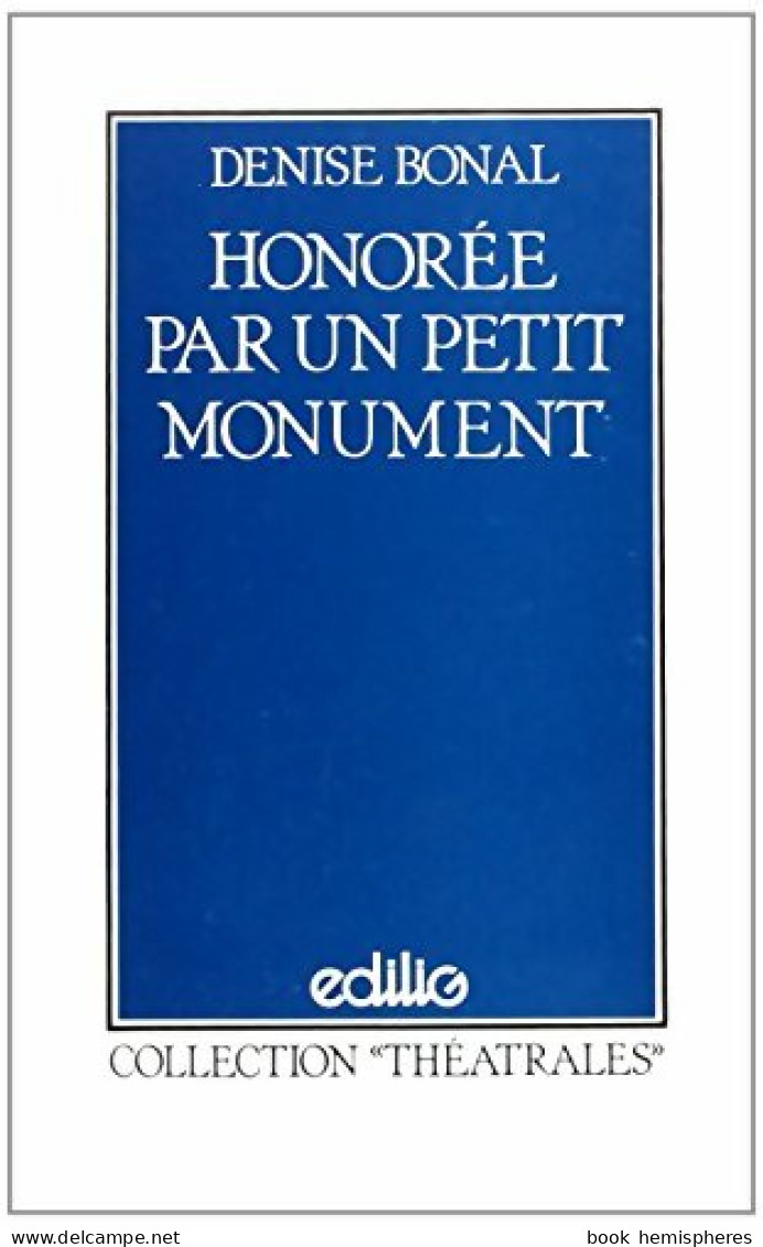 Honorée Par Un Petit Monument (1996) De Denise Bonal - Autres & Non Classés