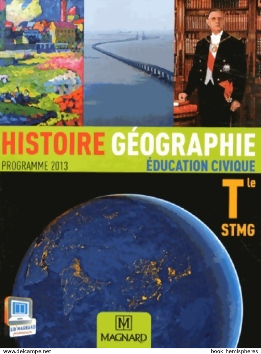 Histoire Géographie éducation Civique Terminale STMG 2013 (2013) De Collectif - 12-18 Anni