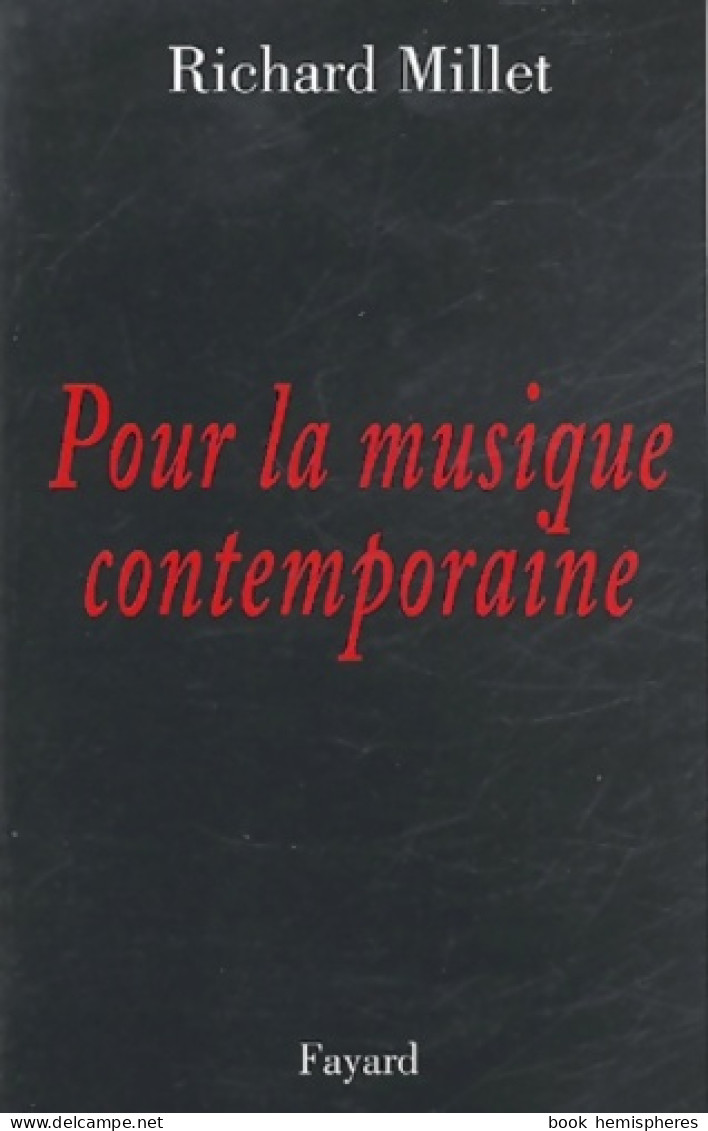 Pour La Musique Contemporaine : Chroniques Discographiques (2004) De Richard Millet - Musik