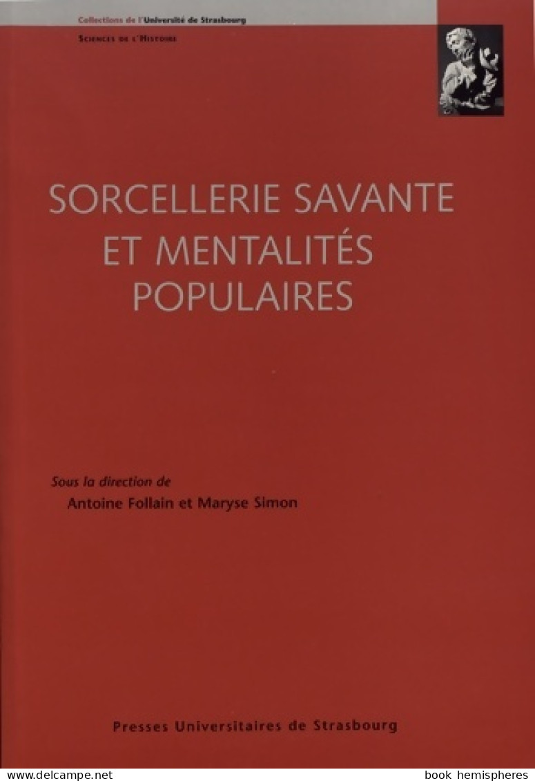 Sorcellerie Savante Et Mentalités Populaires (2013) De Antoine Follain - Geschiedenis