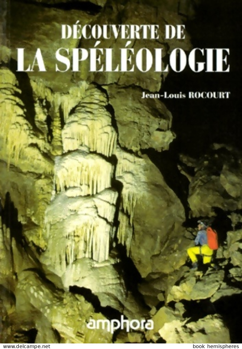 Découverte De La Spéléologie (1997) De J. -L. Rocourt - Viaggi