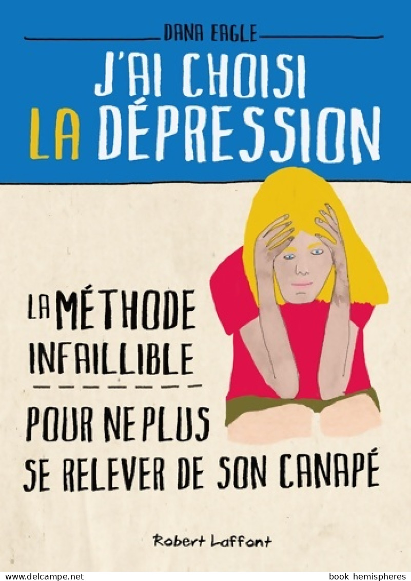 J'ai Choisi La Dépression (2016) De Dana Eagle - Humour