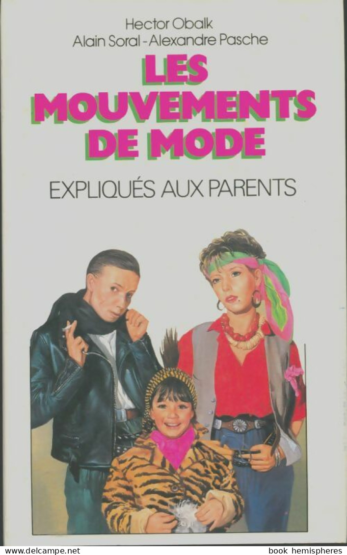 Les Mouvements De Mode Expliqués Aux Parents (1984) De Alexandre Obalk - Fashion