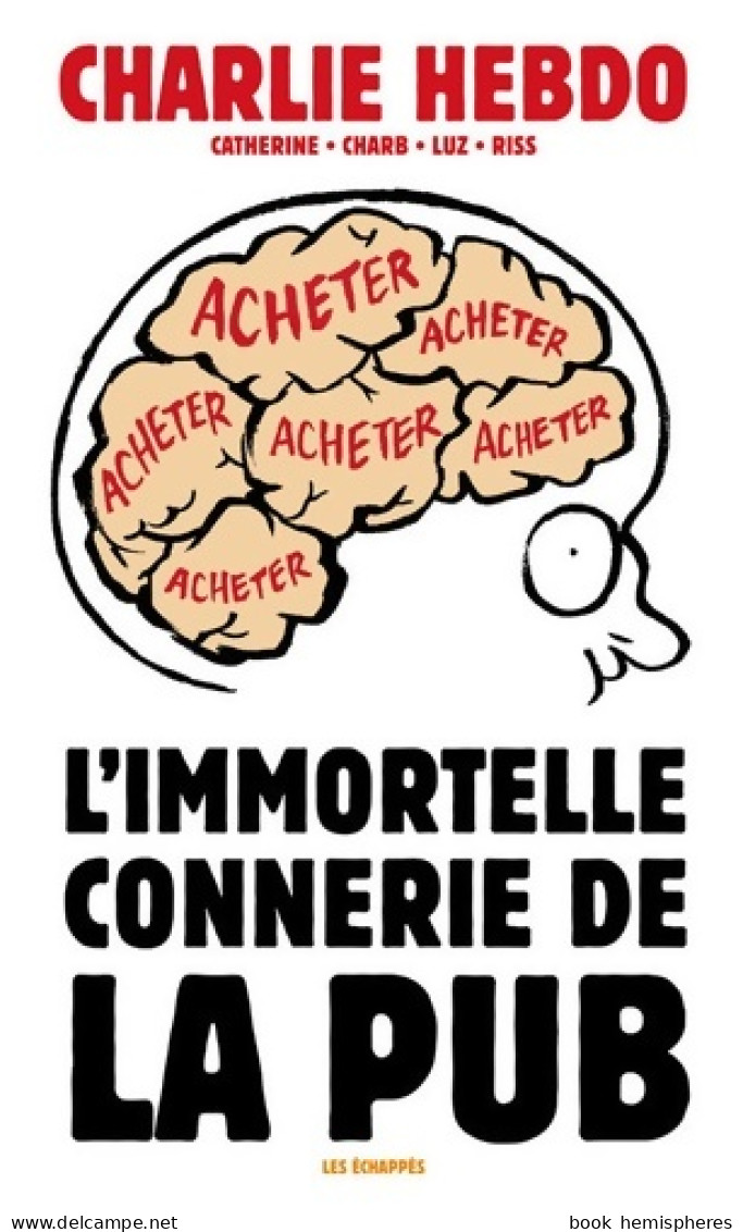 L'immortelle Connerie De La Pub (2014) De Catherine - Humor