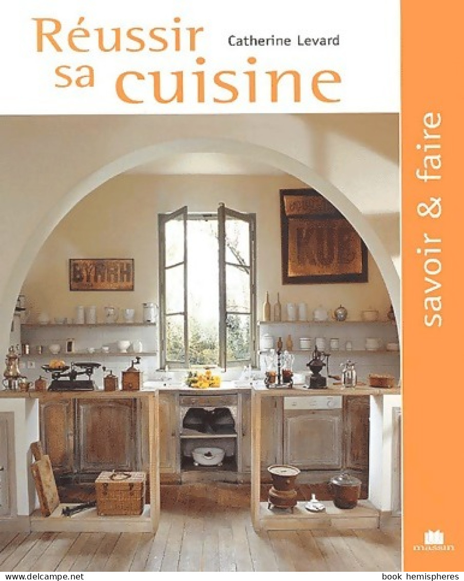 Réussir Sa Cuisine (2003) De Catherine Levard - Knutselen / Techniek