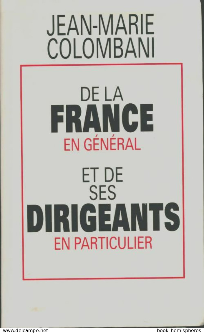 De La France En Général Et De Ses Dirigeants En Particulier (1996) De Jean-Marie Colombani - Politique