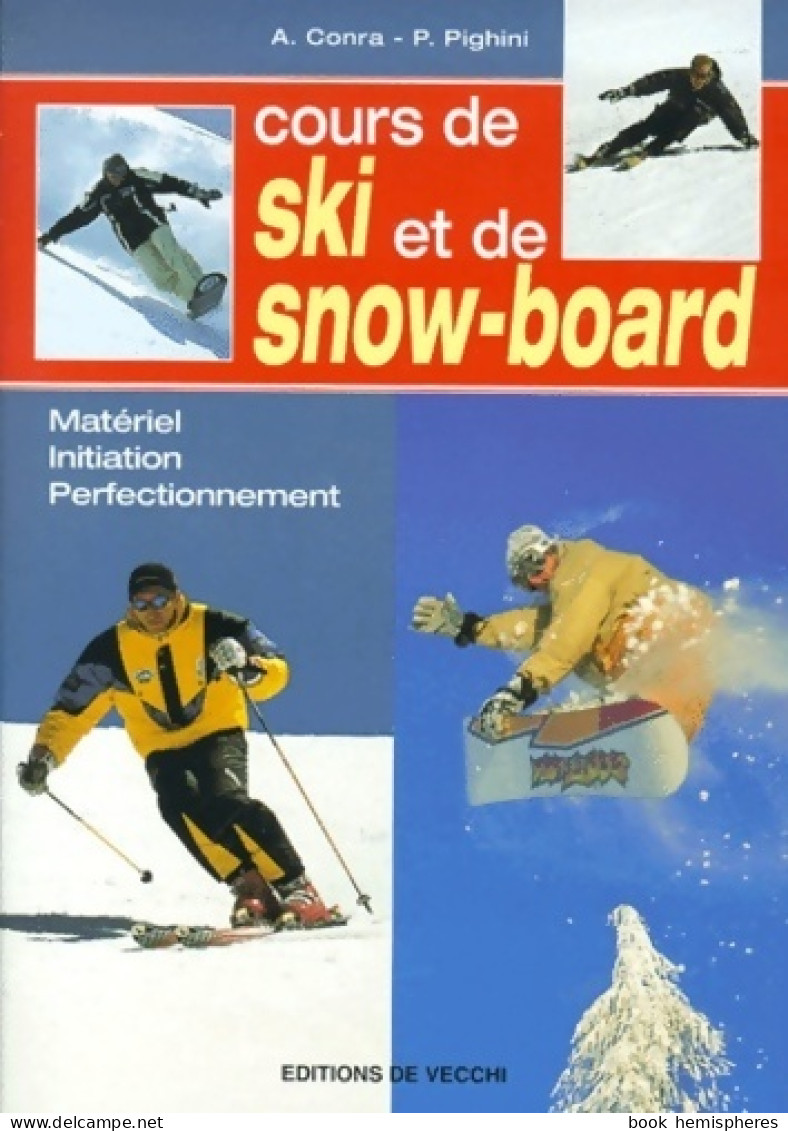 Cours De Ski Et De Snow-board : Matériel Initiation Perfectionnement (2001) De A. Conra - Voyages