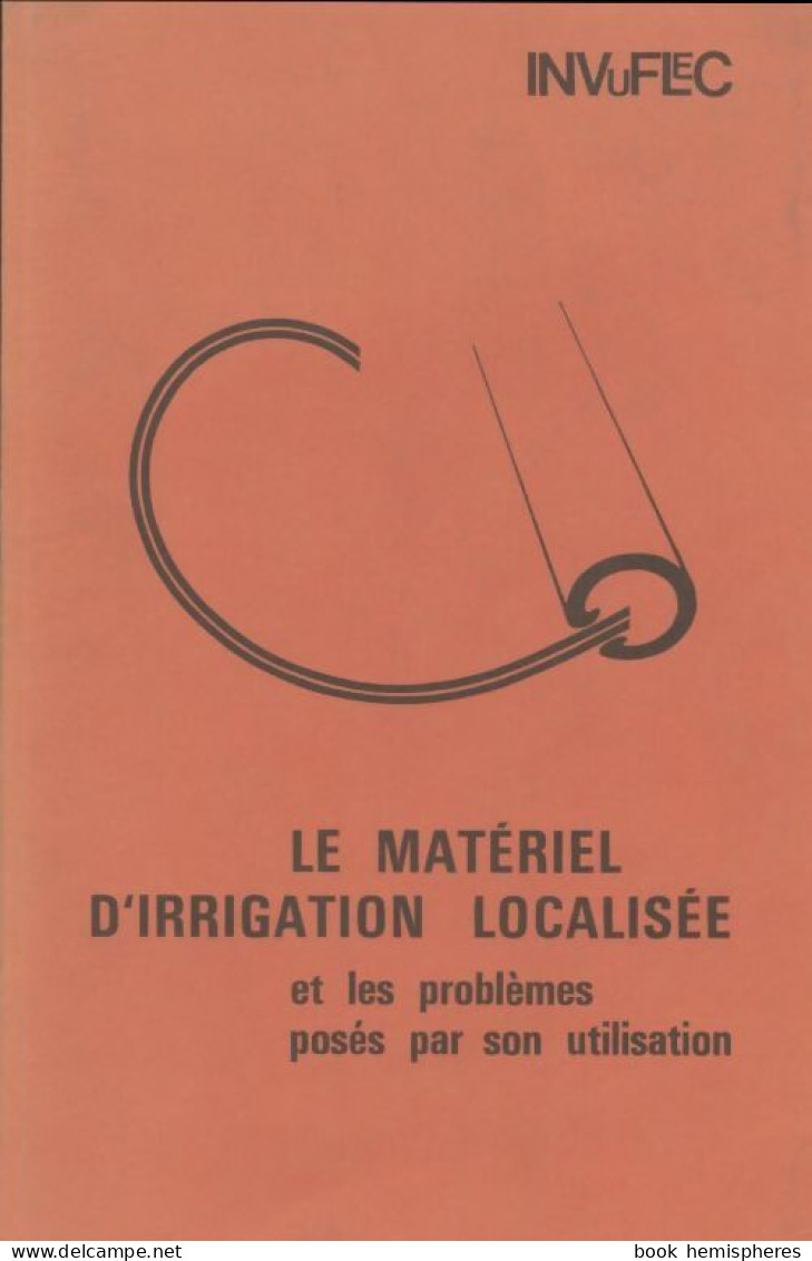 Le Matériel D'irrigation Localisée (1977) De Collectif - Nature