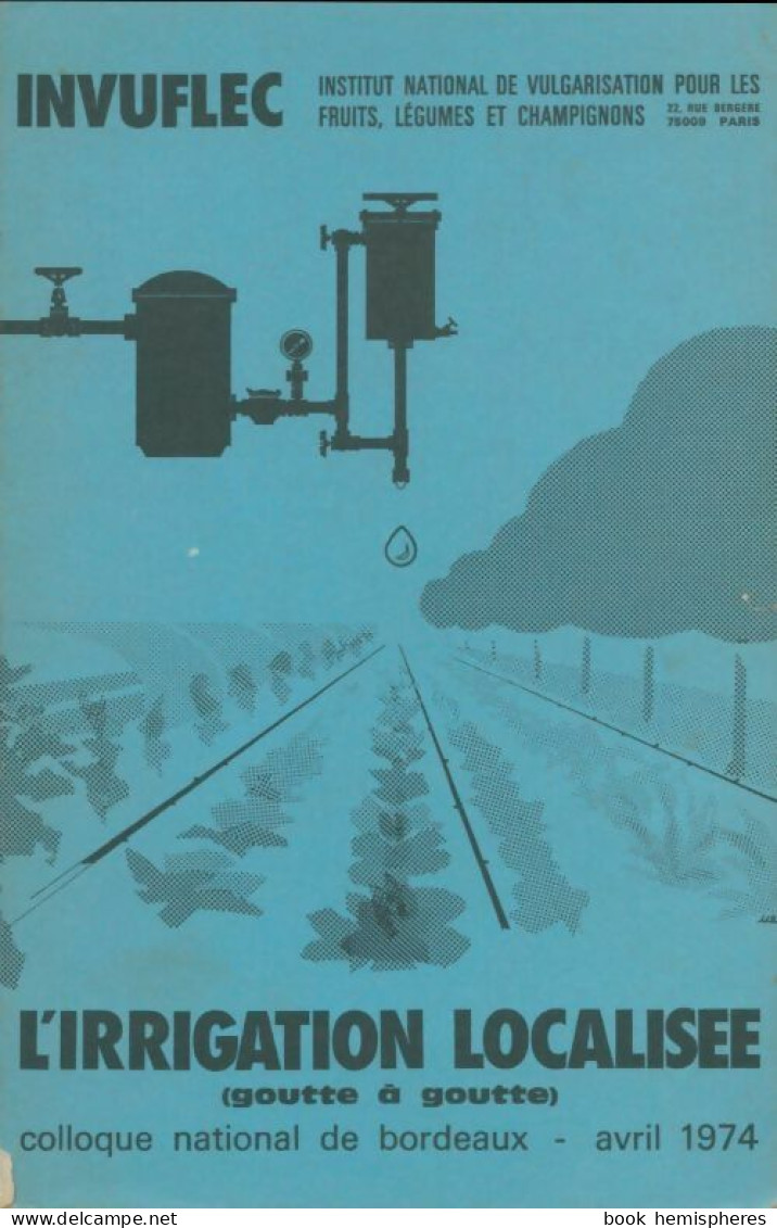 L'Irrigation Localisée : Goutte à Goutte (1974) De Collectif - Nature