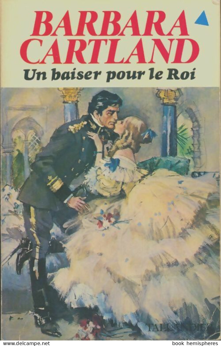 Un Baiser Pour Le Roi (1981) De Barbara Cartland - Romantique