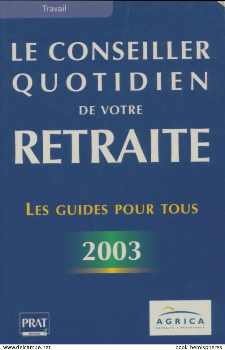 Le Conseiller Quotidien De Votre Retraite 2003 (2002) De Collectif - Diritto