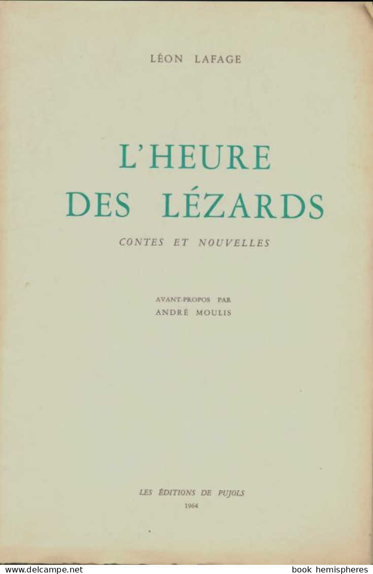 L'heure Des Lézards. Contes Et Nouvelles (1964) De Léon Lafage - Nature